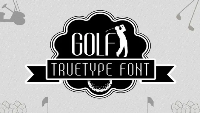 What Is A Golf Font