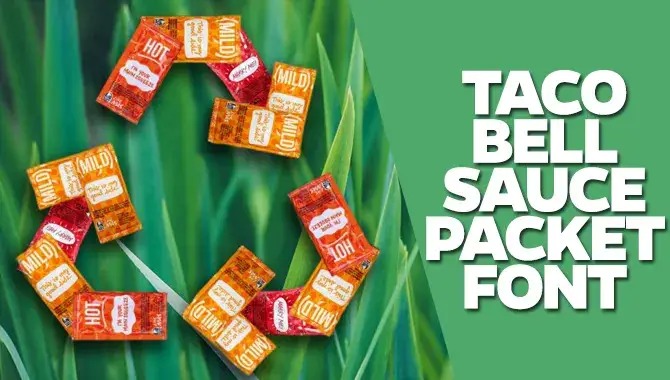 What Is The Taco Bell Sauce Packet Font