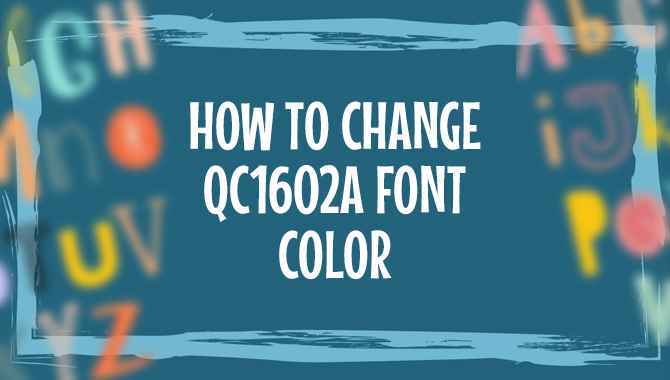 How To Change Qc1602a Font Color 