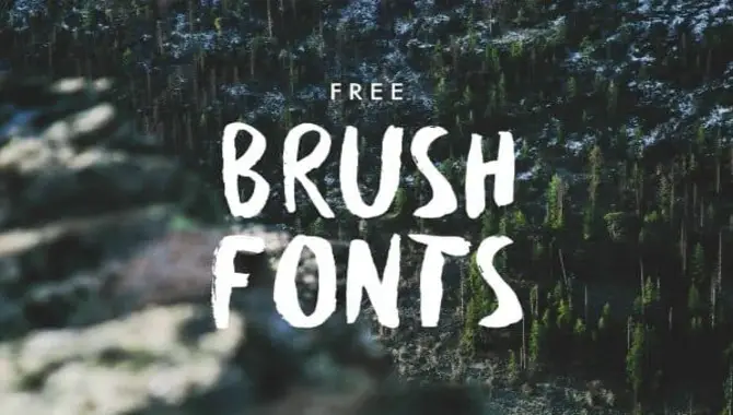 Benefits Of Using Brush Fonts