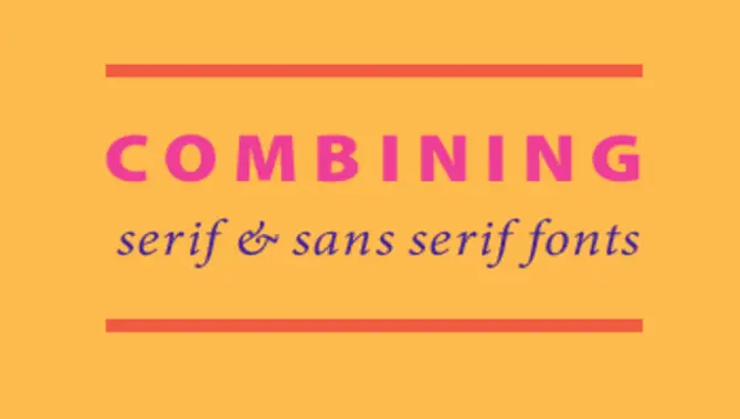 Combine A Serif With A Sans Serif.