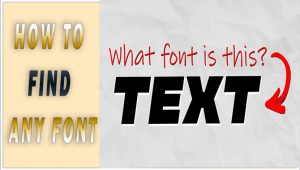 How To Find Any Font – 7 Simple Steps