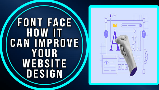 Font-Face How It Can Improve Your Website Design