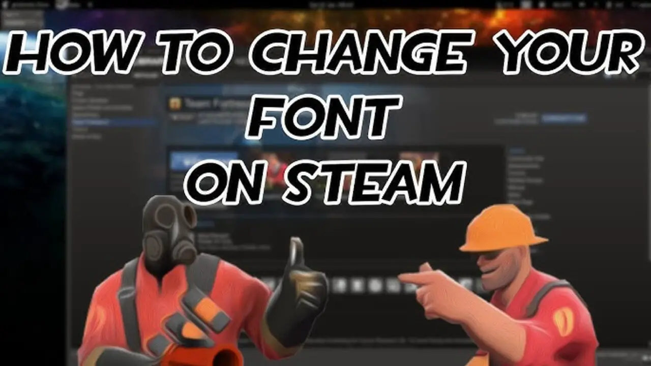 10 Ways On How To Change Steam Font Size