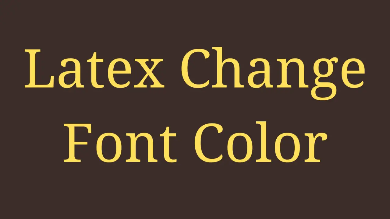 6 Easy Steps on How To Easily Latex Change Font Color