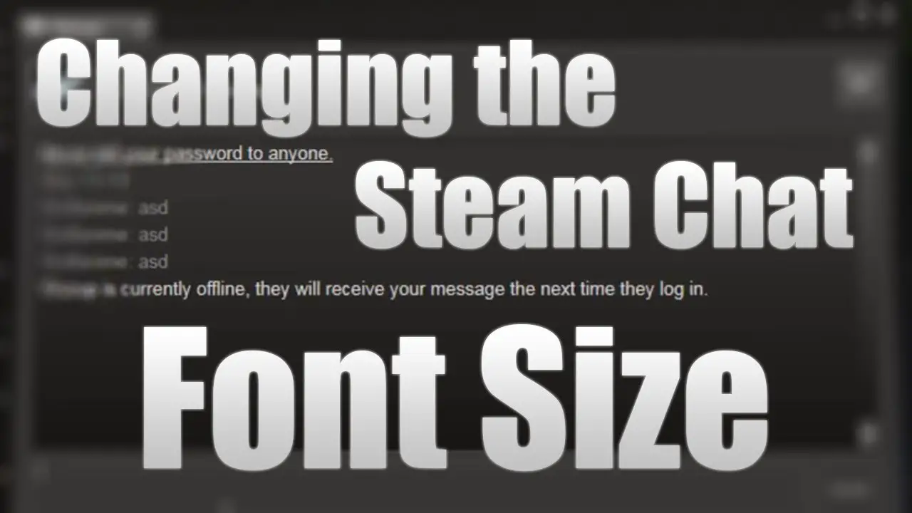 Adjust Font Size In Steam Chat
