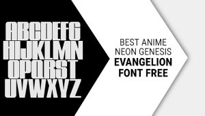 Get The Best Anime Neon Genesis Evangelion Font Free