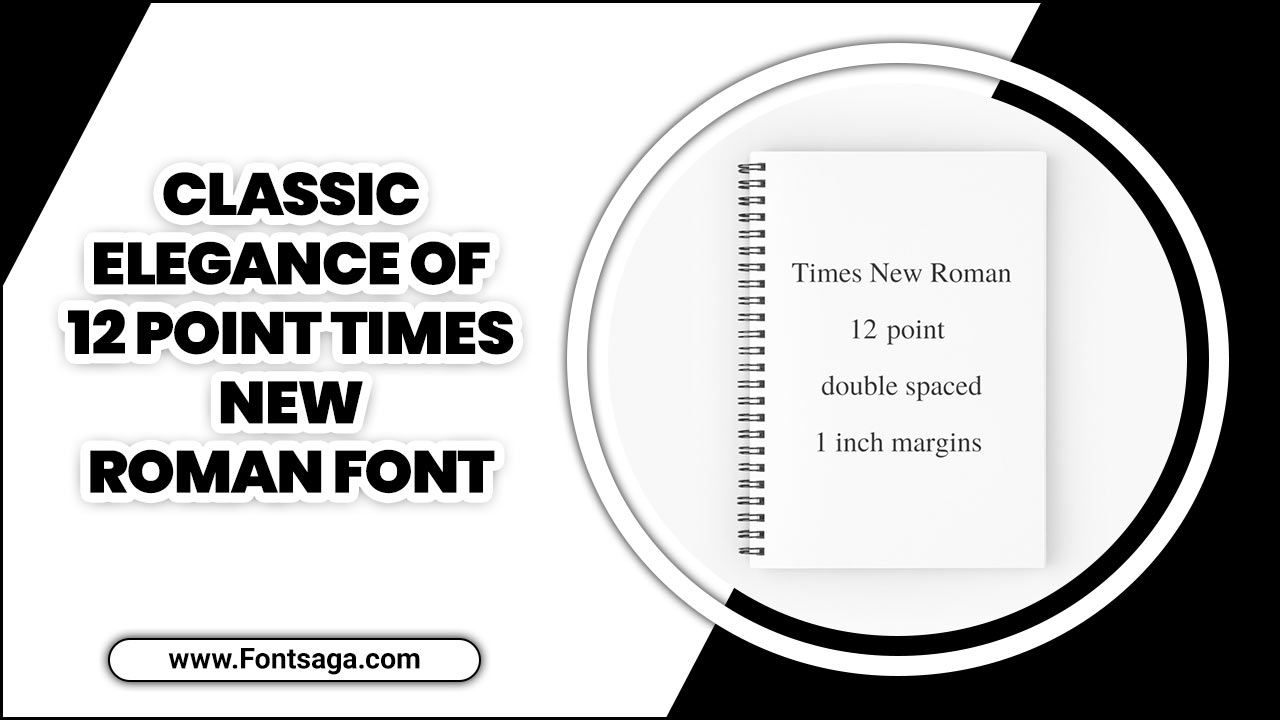 Classic Elegance Of 12 Point Times New Roman Font