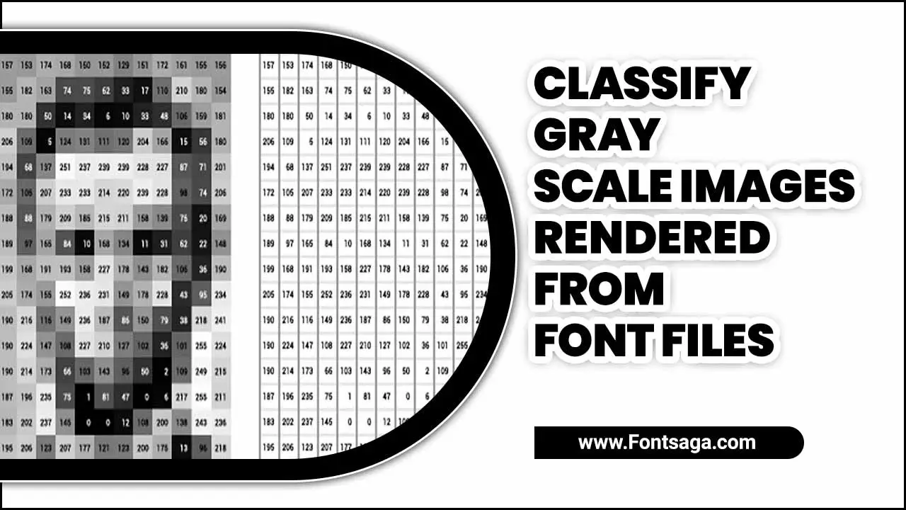 Classify Gray Scale Images Rendered From Font Files