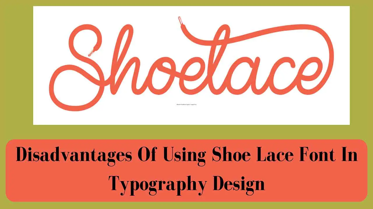 Disadvantages Of Using Shoe Lace Font In Typography Design