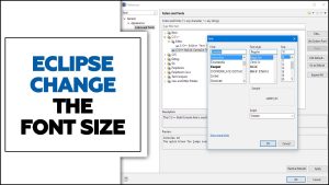 Eclipse Change The Font Size – A Beginner’s Guide