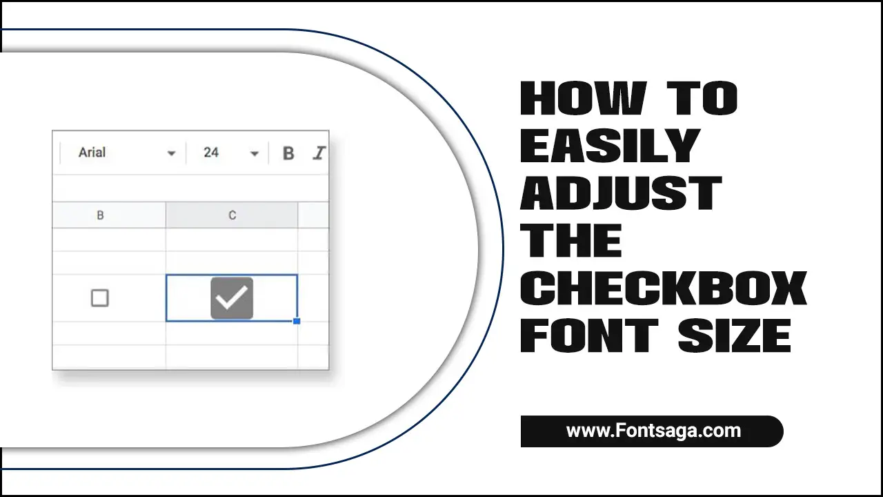 How To Easily Adjust The Checkbox Font Size