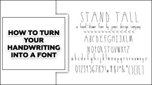 How To Turn Your Handwriting Into A Font – Tips & Tricks