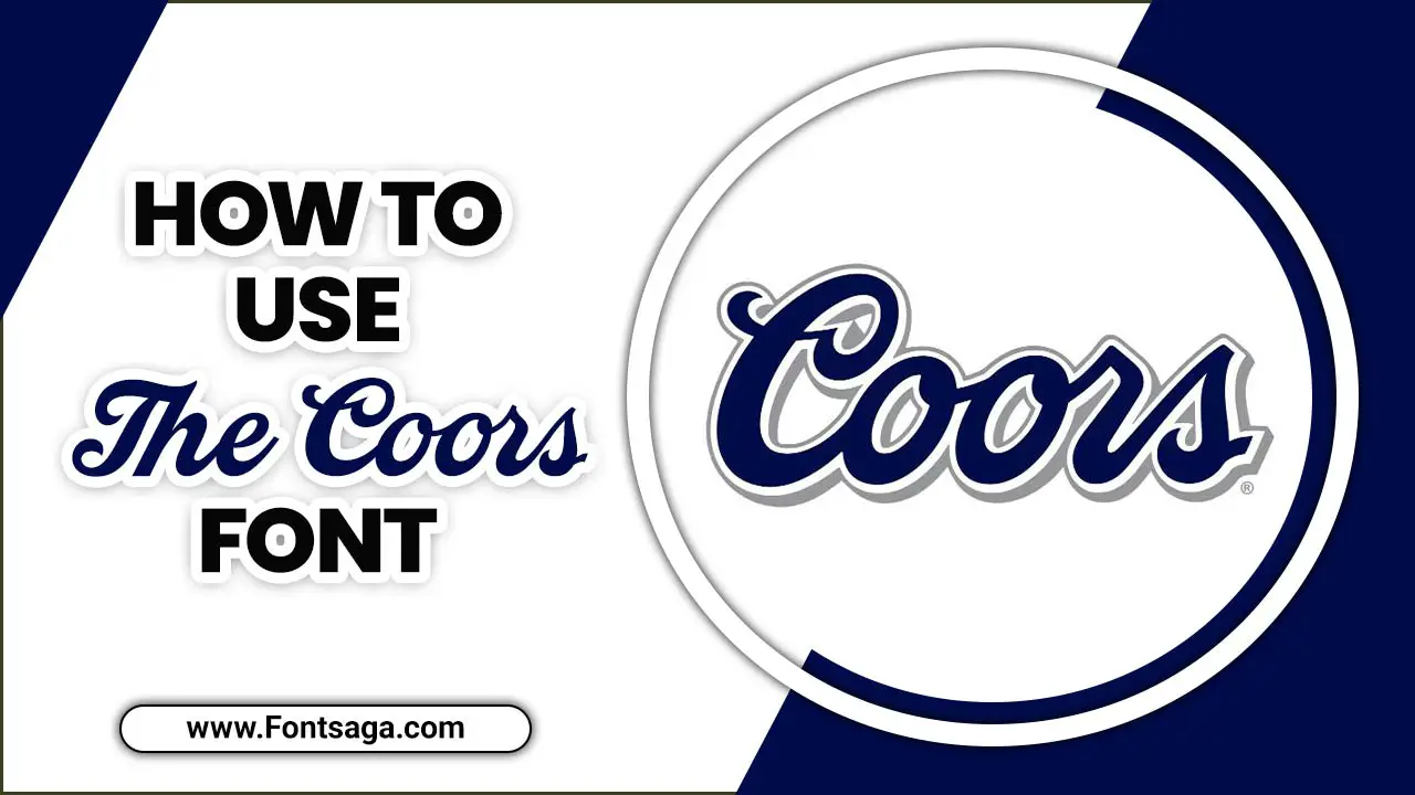 How To Use The Coors Font