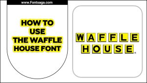 How To Use The Waffle House Font – Step By Step Guide