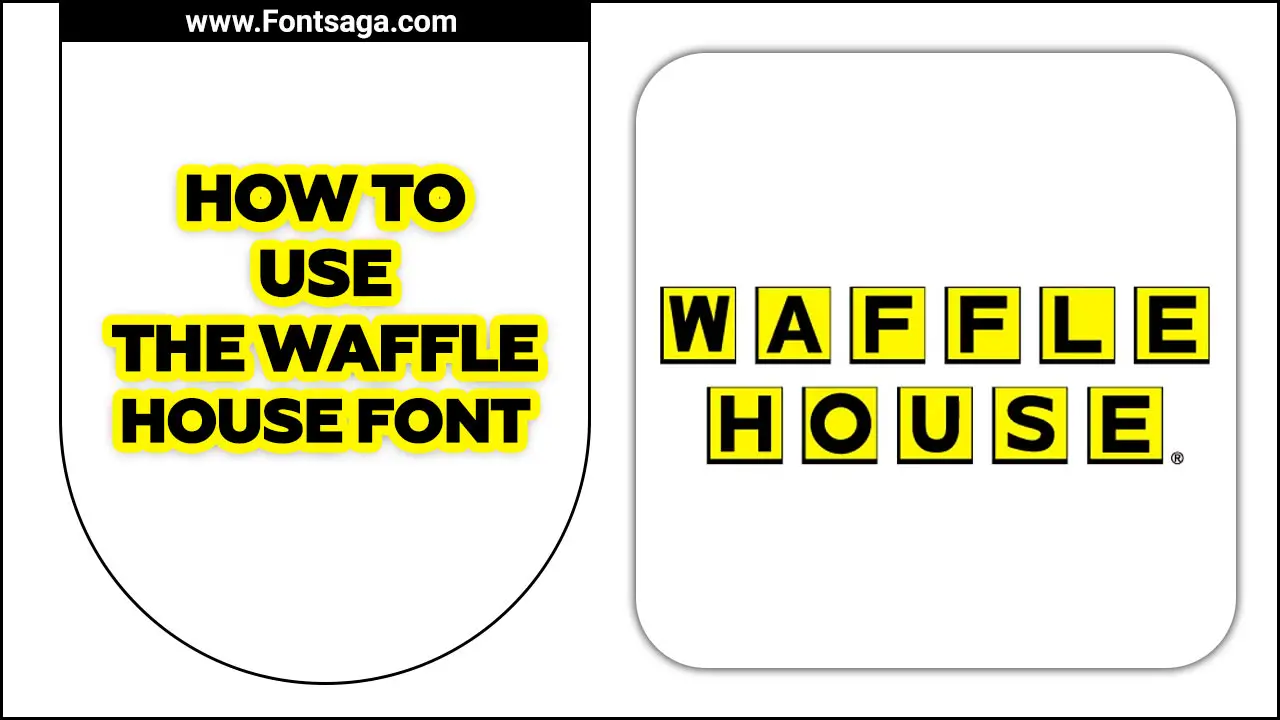 How To Use The Waffle House Font