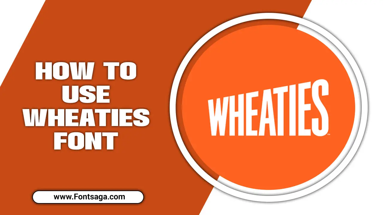 How To Use Wheaties Font