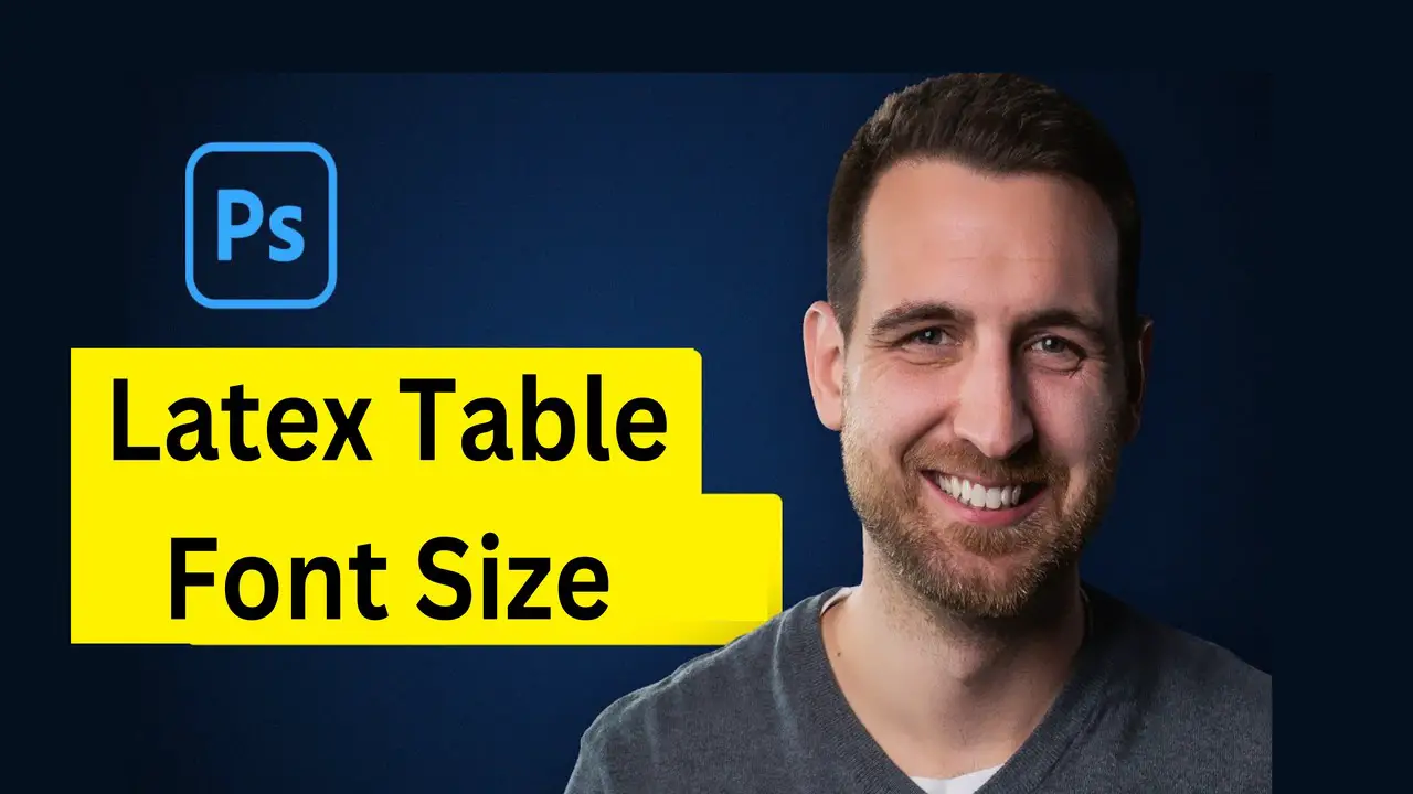 Ideas on How To Change Your Latex Table Font Size In Adobe Photoshop