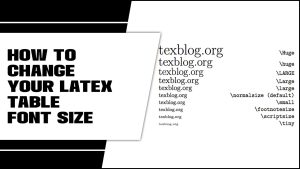 How To Change Your Latex Table Font Size & Customize Easily