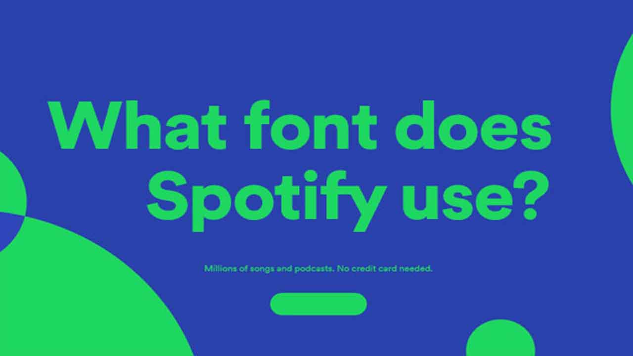 Spotify Font And What Font Uncover The Typeface!