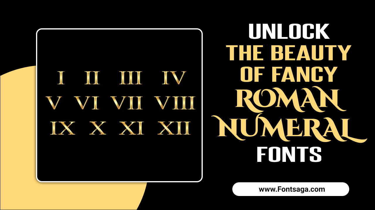 Unlock The Beauty Of Fancy Roman Numeral Fonts
