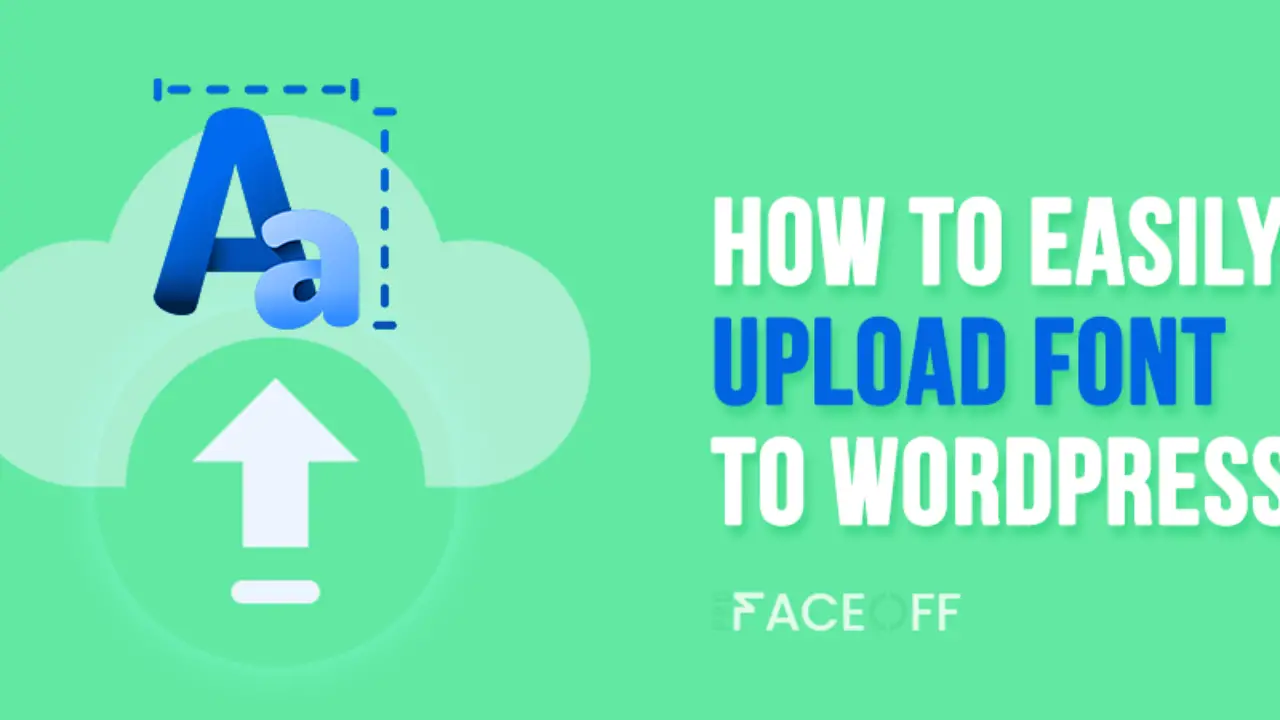 Upload Your Font To WordPress