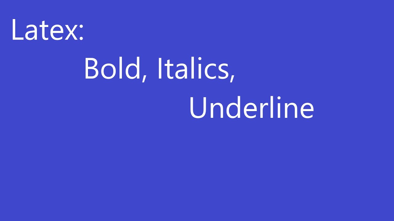 Using Bold, Italic, And Underline Fonts In Latex