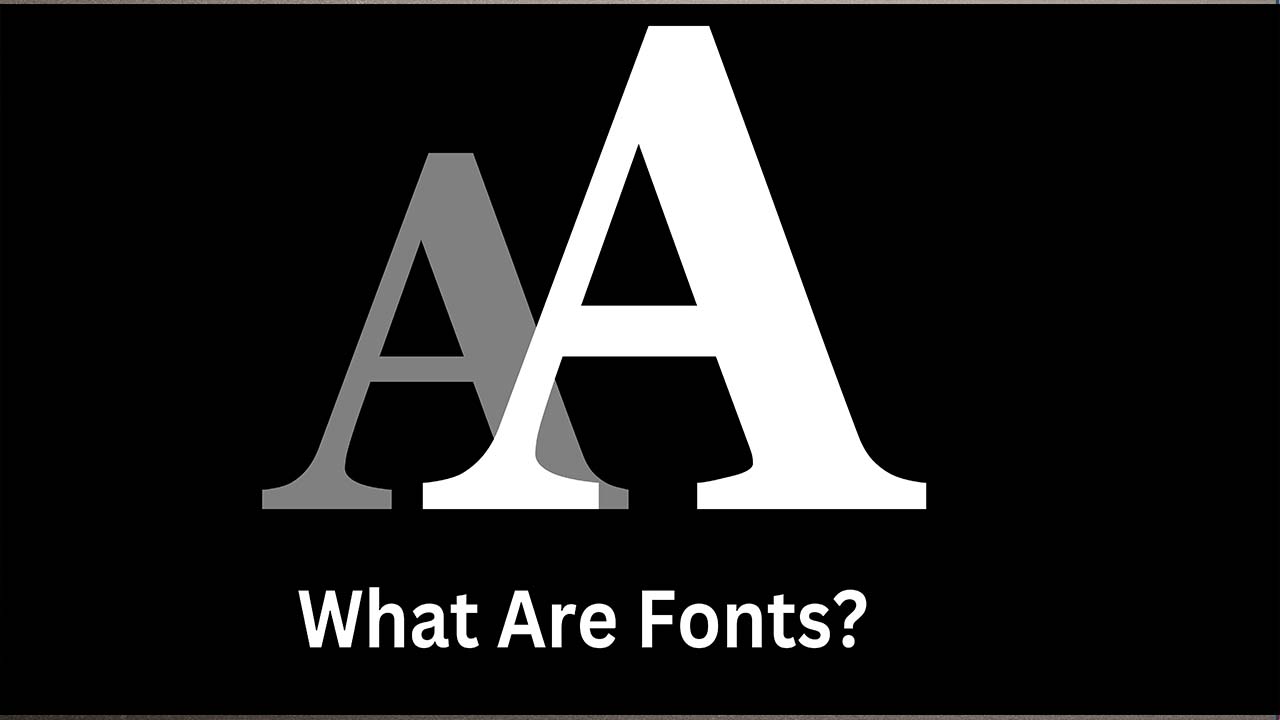 What Are Fonts