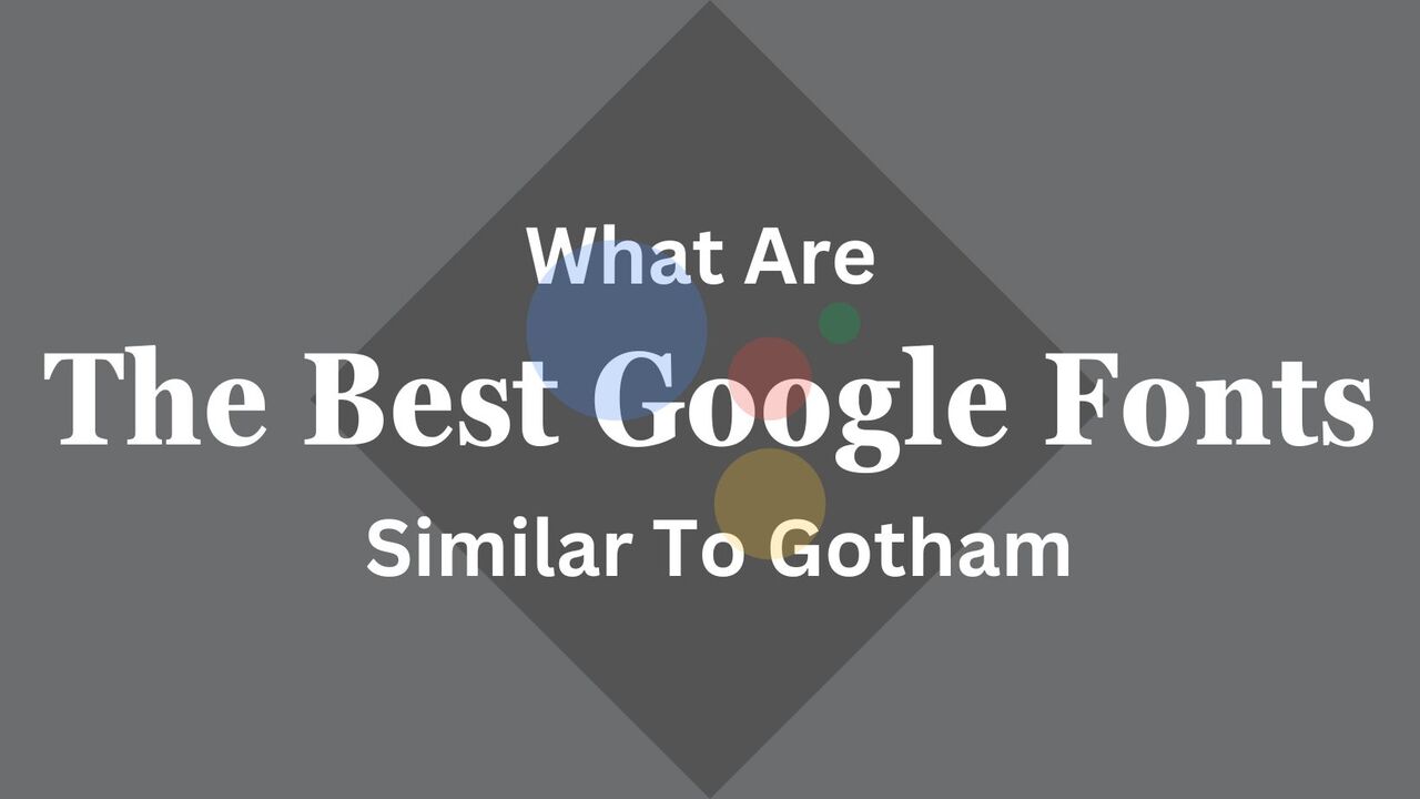 What Are The Best Google Fonts Similar To Gotham