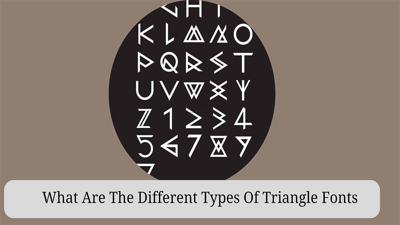 What Are The Different Types Of Triangle Fonts