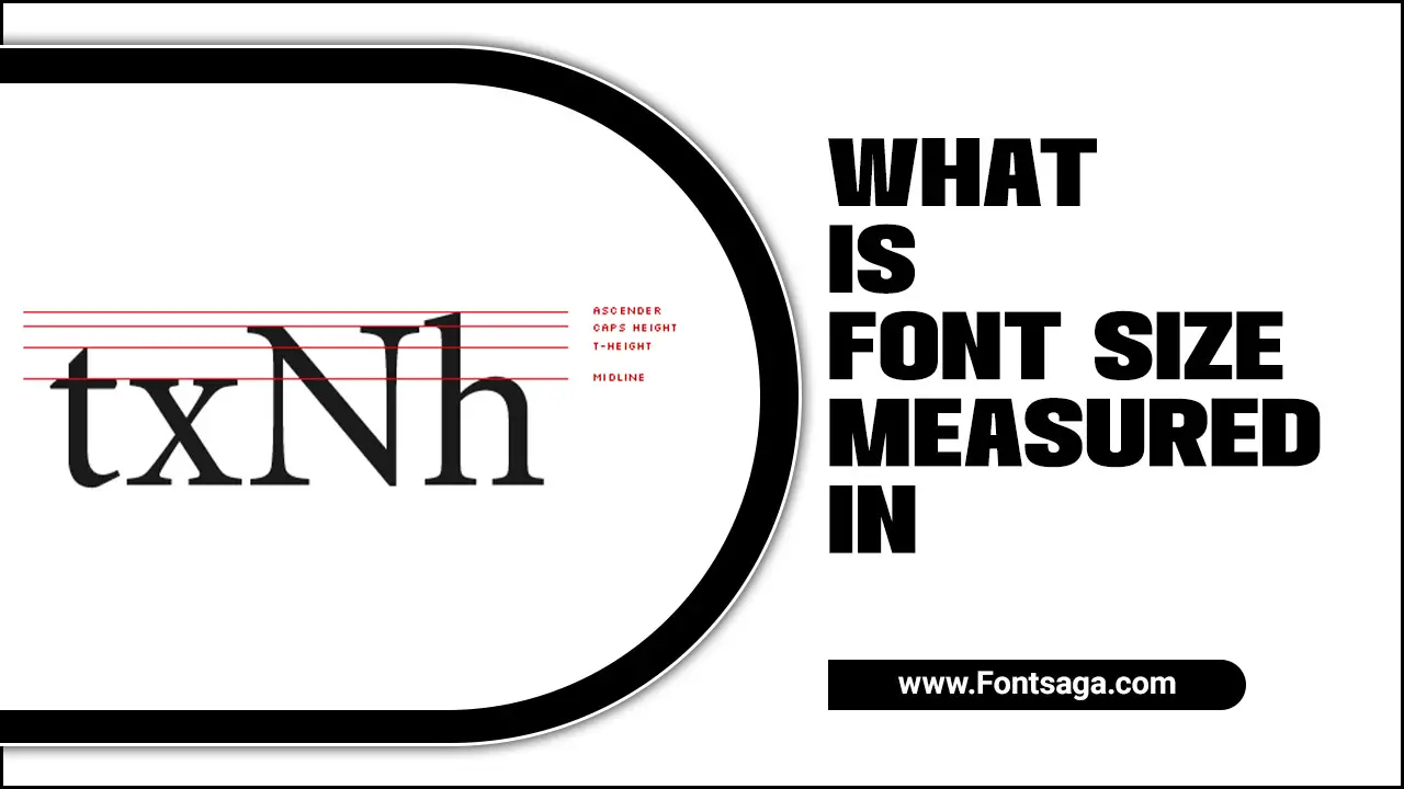 Font Size Measured In The Art Of Typography 