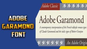 All About Of Adobe Garamond Font – In Details