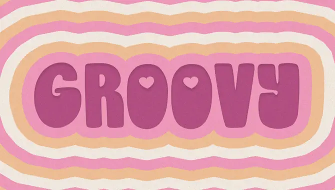 Choosing The Right Groovy Font For Your Design