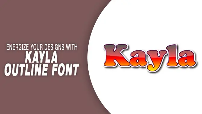 Energize Your Designs With Kayla Outline Font