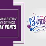 Experience With Customized Birthday Fonts