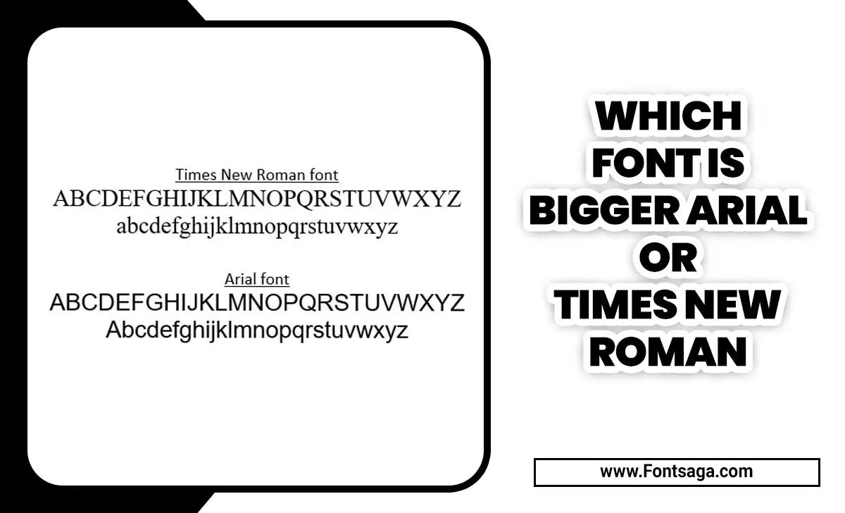 Font Is Bigger Arial Or Times New Roman