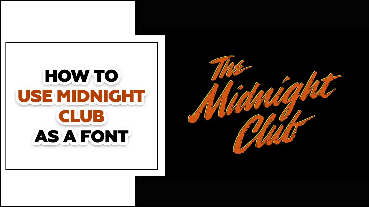 How To Use Midnight Club As A Font
