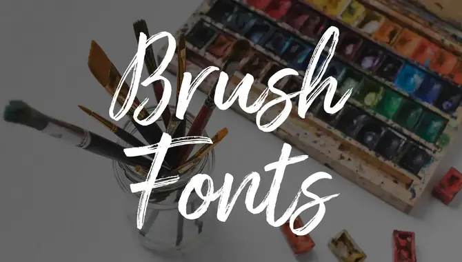 How To Use Paint Brush Script Fonts For Your Branding Project
