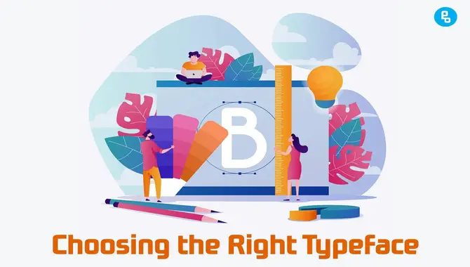 Importance Of Choosing The Right Font Or Typeface