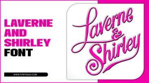 Laverne And Shirley Font – The Best Things About Using A Laverne And Shirley Typeface