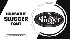 Louisville Slugger Font – Features, Types, Design & Uses