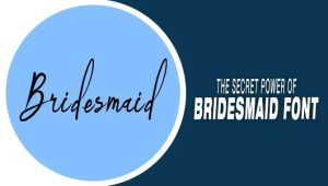 The Secret Power Of Bridesmaid Font: How Typography Shapes Wedding Design