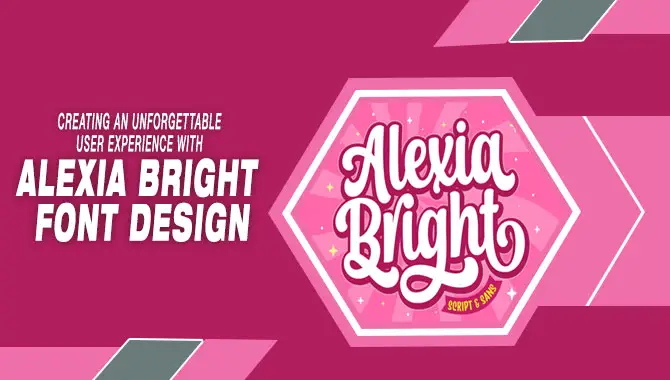 User Experience With Alexia Bright Font Design