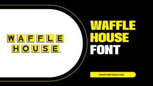 Waffle House Font – A Complete User’s Guide