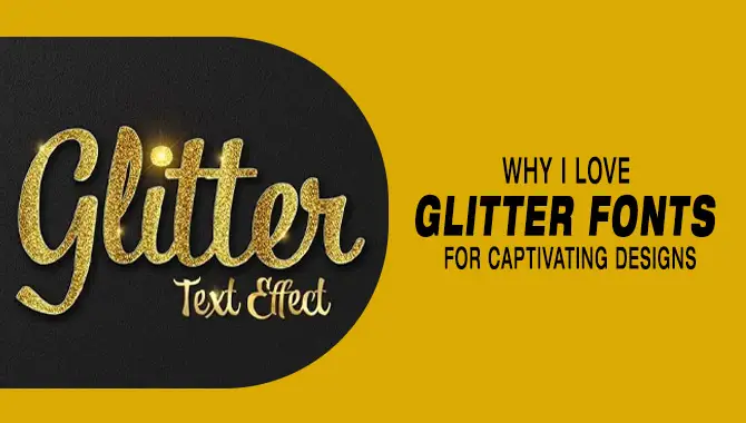 Why I Love Glitter Fonts For Captivating Designs