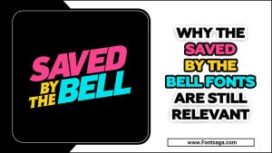 Why The Saved By The Bell Fonts Are Still Relevant In 2023 And Demand Today