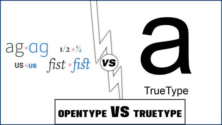 Opentype Vs Truetype – The Ultimate Font Comparison