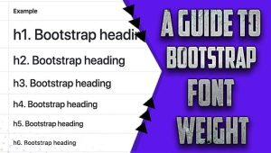 Mastering Typography: A Guide To Bootstrap Font Weight