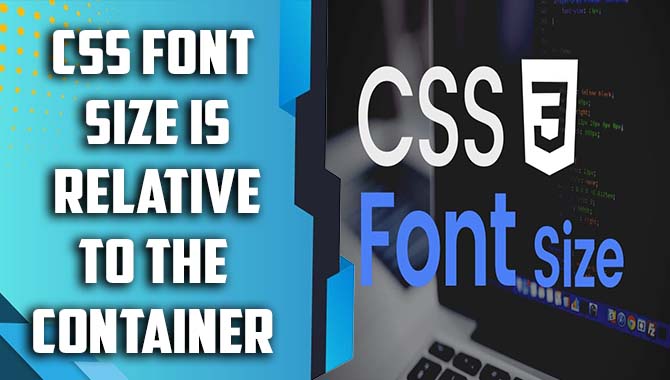 CSS Font Size Is Relative To The Container