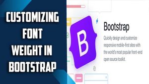 Customizing Font Weight In Bootstrap: A Guide